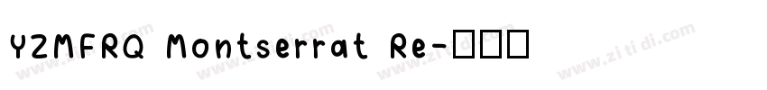 YZMFRQ Montserrat Re字体转换